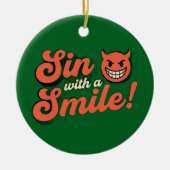 Sin with a Smile Keramik Ornament (Vorne)