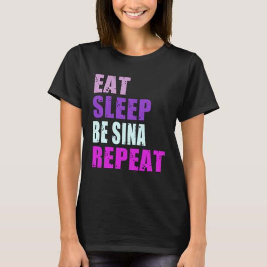 Sina Eat Sleep Be Repeat Sina T-Shirt (Vorderseite)