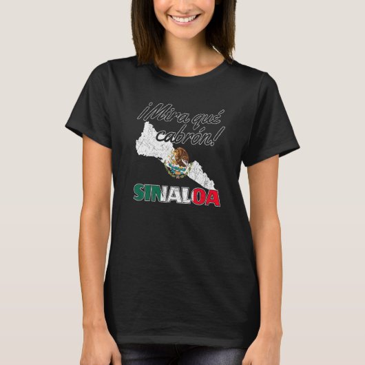 Sinaloa Culiacán Sinaloense Mexico Mira Que Cabron T-Shirt (Vorderseite)