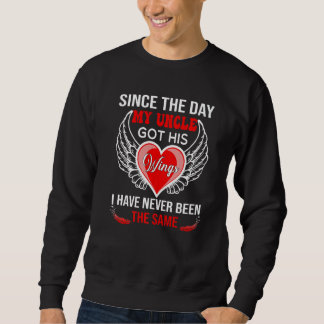 Since The Day My Uncle Got His Wings Never Been Th Sweatshirt
