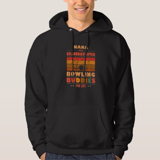 Sincere Granddaughter NANA Buddies For Life Bowlin Hoodie (Vorderseite)