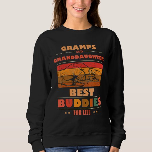 Sincere Grandparents Buddies For Life GRAMPS Grand Sweatshirt (Vorderseite)