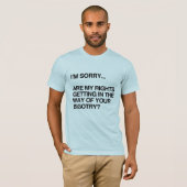 SIND MEINE RECHTE, DIE AUF DIE ART ERHALTEN T-Shirt (Vorne ganz)