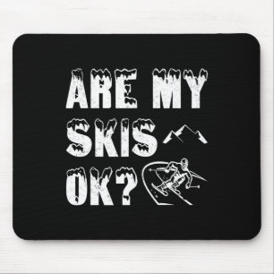 Sind meine Skier Ok Funny Ski Geschenke Mousepad