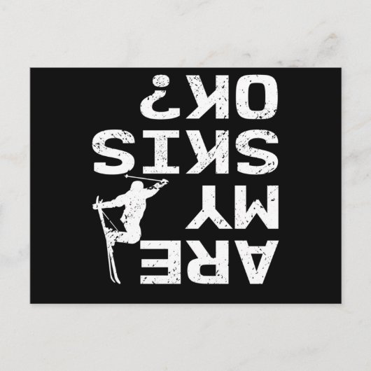 Sind meine Skier Ok Funny Skier Sprichwort? Postkarte (Vorderseite)