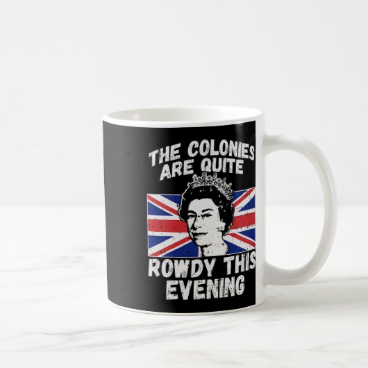 Sind Rowdy Funny Independence Day 4. Juli Königin Kaffeetasse (Rechts)