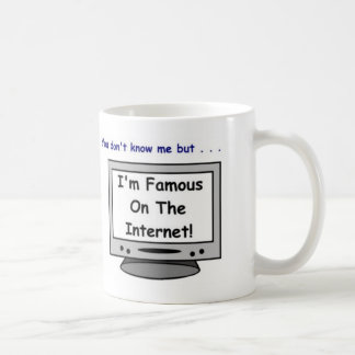 Sind Sie auf dem Internet berühmt? Kaffeetasse