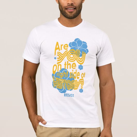 Sind Sie auf der rechten Seite der Geschichte? T-Shirt (Vorderseite)