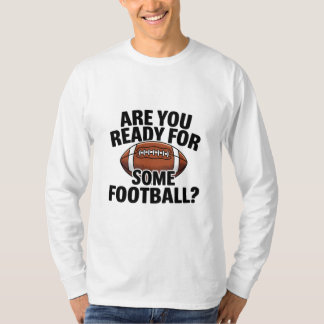 Sind Sie bereit für die Football-Saison T-Shirt