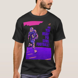 Sind Sie bereit für etwas Fußball! T-Shirt