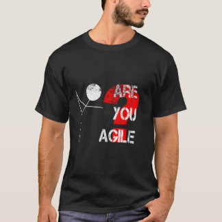 Sind Sie beweglich? T-Shirt