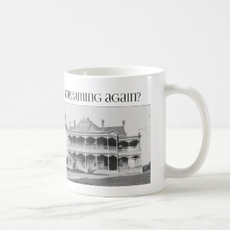 sind Sie das alte Haus, das wieder träumt? Kaffeetasse