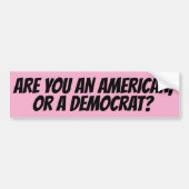 SIND SIE EIN AMERIKANER ODER DEMOKRAT? KONSERVATIV AUTOAUFKLEBER (Vorne)