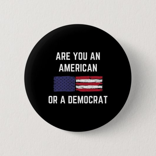 Sind Sie ein Amerikaner oder ein patriotischer Dem Button (Vorderseite)