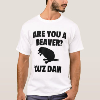 SIND SIE EIN BIBER? 'CUZ DAMM-T - SHIRT