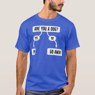 Sind Sie ein Hundewitz Niedliche Flussdiagramm? T-Shirt