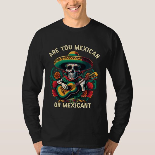 Sind Sie ein Mexikaner oder Mexikant Mexiko Stolz T-Shirt (Vorderseite)