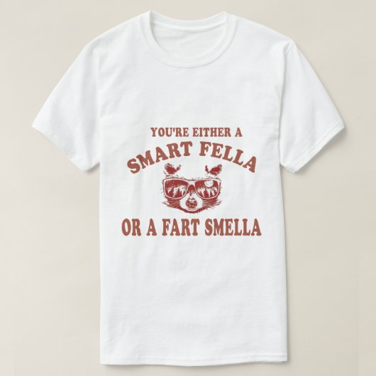 Sind Sie eine kluge Fella oder Furz Smella? T-Shirt (Design vorne)