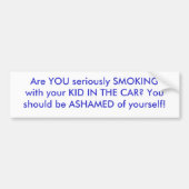 Sind SIE ernsthaft RAUCHEND mit Ihrem KIND IN… Autoaufkleber (Vorne)