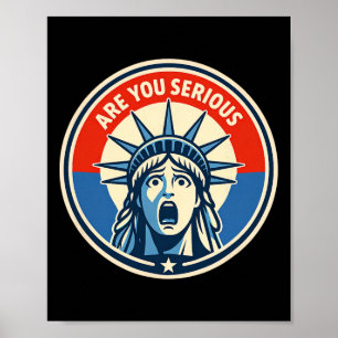 Sind Sie Ernsthaft - Statue der Freiheit - Donald  Poster