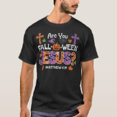 Sind Sie Fall-O-Ween Jesus Christliche Halloweenpu T-Shirt (Vorderseite)