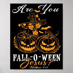 Sind Sie Fall-o-ween Jesus Christliche Kürbisse Ha Poster