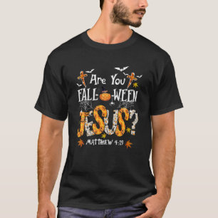 SIND SIE FALL-O-WEEN JESUS HALLOWEEN JESUS FAITH C T-Shirt