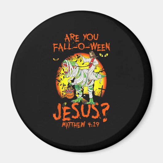 Sind Sie fallen O Ween Jesus Matthew 4 19 Hallowee Magnet (Vorne)