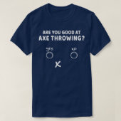 Sind Sie gut darin, Ax-Throwing Funny Ax Thrower z T-Shirt (Design vorne)
