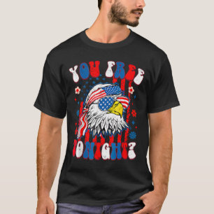 Sind Sie heute Abend 4. Juli kostenlos American Ba T-Shirt