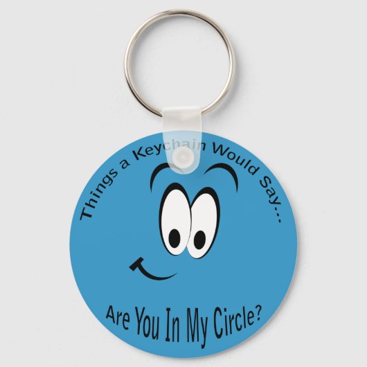Sind Sie in meinem Circle Lt Schlüsselanhänger? Schlüsselanhänger (Vorderseite)