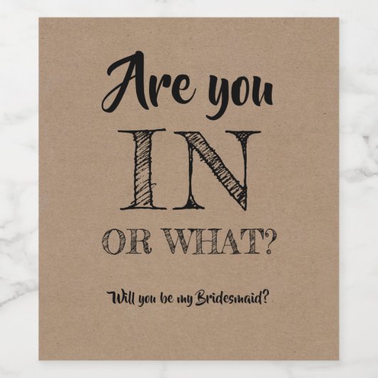 Sind Sie in oder was? - Funny Bridesmaid-Vorschlag Weinetikett (Einzelnes Label)