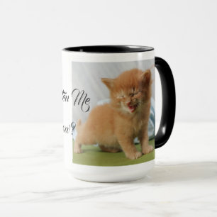 Sind Sie Kitten Me Cat Pet Meow Destiny's Tasse