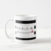 Sind Sie mein Brautjungfern-Antrag Kaffeetasse (Links)