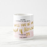 Sind Sie mein Mädchen der Ehre erröten Aquarell Kaffeetasse<br><div class="desc">Ein reizendes Rosa erröten und GoldImitatfolie sind- Sie mein Mädchen der Ehre. Eine niedliche Weise,  Ihre Mädchen zu fragen</div>