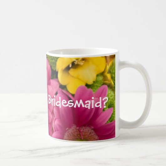 Sind Sie meine Brautjungfer? Kaffeetasse (Rechts)