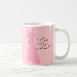 "Sind Sie meine Brautjungfer? " Kaffeetasse