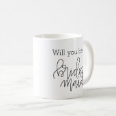 Sind Sie meine Brautjungfern-Kalligraphie-Tasse Kaffeetasse (VorderseiteRechts)
