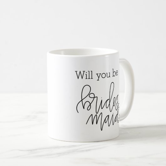 Sind Sie meine Brautjungfern-Kalligraphie-Tasse Kaffeetasse (VorderseiteRechts)