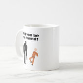 Sind Sie meine lustige SCP Tasse des Freund- (Vorderseite Links)