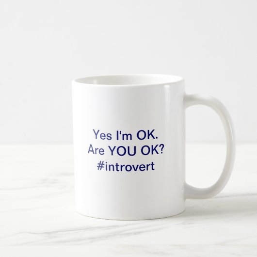 Sind Sie OKAY? #Introvert Tasse (Rechts)