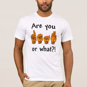 Sind Sie taub? T - Shirt