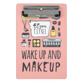 Sind Sie Tiful, den | und Make-up aufwachen Mini Klemmbrett (Vorderseite)