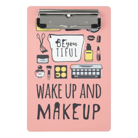 Sind Sie Tiful, den | und Make-up aufwachen Mini Klemmbrett (Vorderseite)