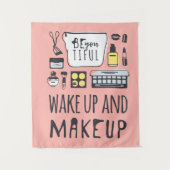 Sind Sie Tiful, den | und Make-up aufwachen Wandteppich (Vorderseite)