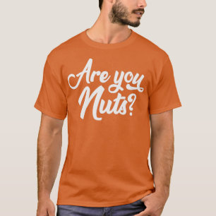 Sind Sie verrückte Zitate? T-Shirt