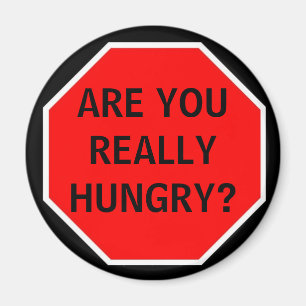 SIND SIE WIRKLICH HUNGRIG? MAGNET