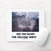 Sind Sie zum vulkanischen Winter bereit? Mousepad (Mit Mouse)