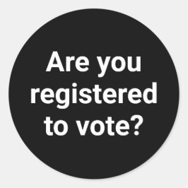 Sind Sie zur Abstimmung angemeldet, in Schwarz und Runder Aufkleber