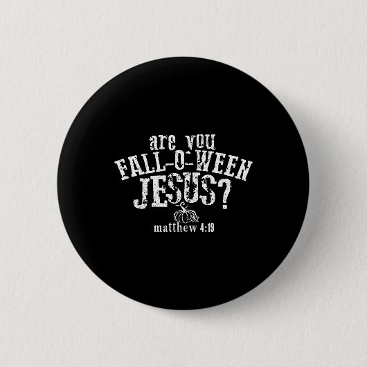 Sind Sie zwischen Jesus Herbst Herbst Männer Fraue Button (Vorderseite)